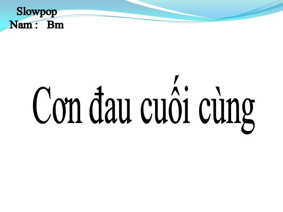 Lời bài hát CƠN ĐAU CUỐI CÙNG