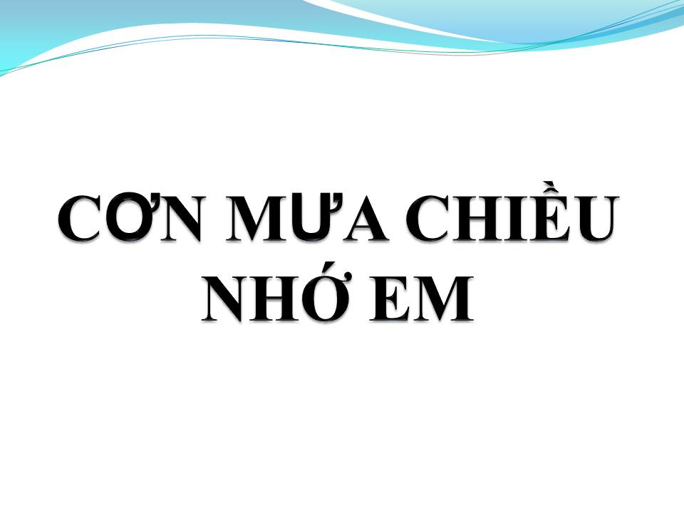 Lời bài hát CƠN MƯA CHIỀU NHỚ EM