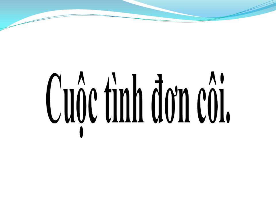 Lời bài hát CUỘC TÌNH ĐƠN CÔI