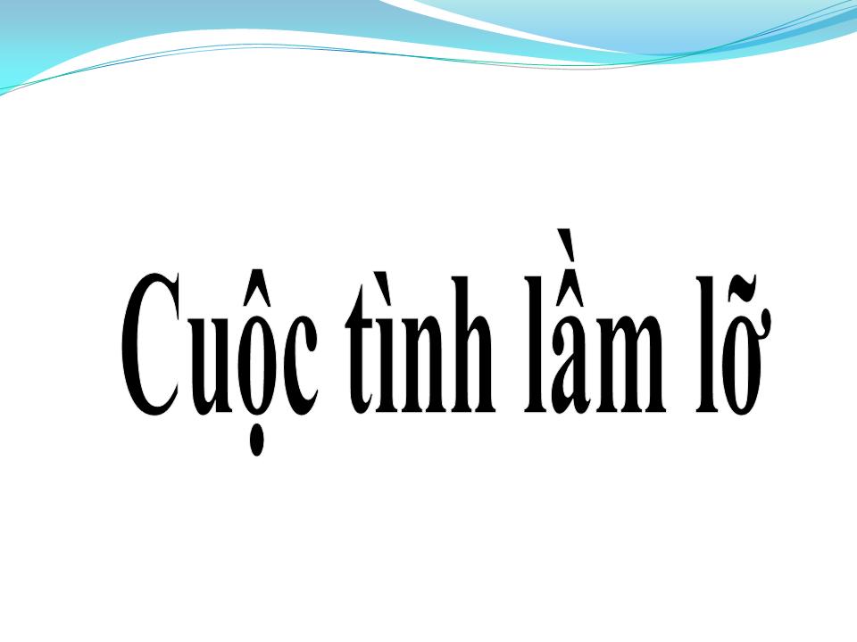 Lời bài hát CUỘC TÌNH LẦM LỠ