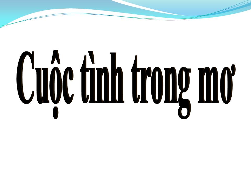 Lời bài hát CUỘC TÌNH TRONG MƠ