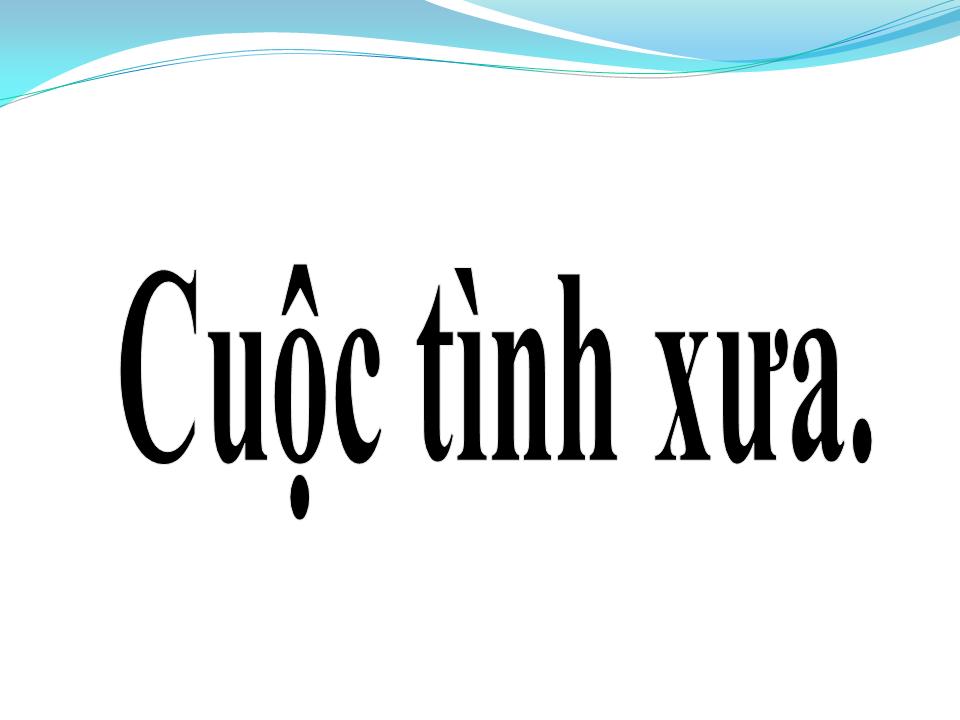 Lời bài hát CUỘC TÌNH XƯA