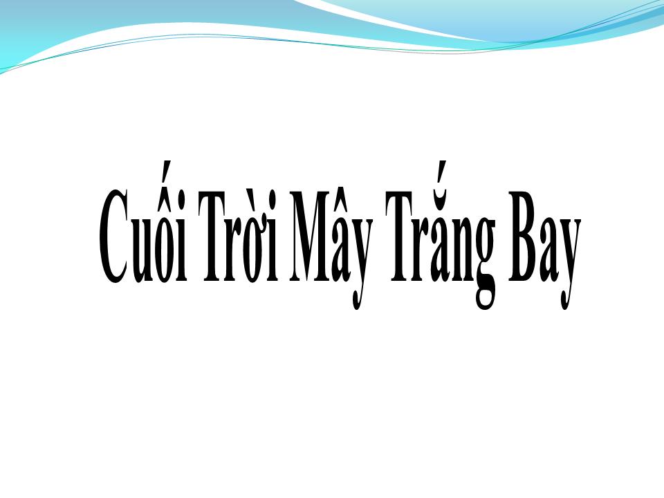 Lời bài hát CUỐI TRỜI MÂY TRẮNG BAY