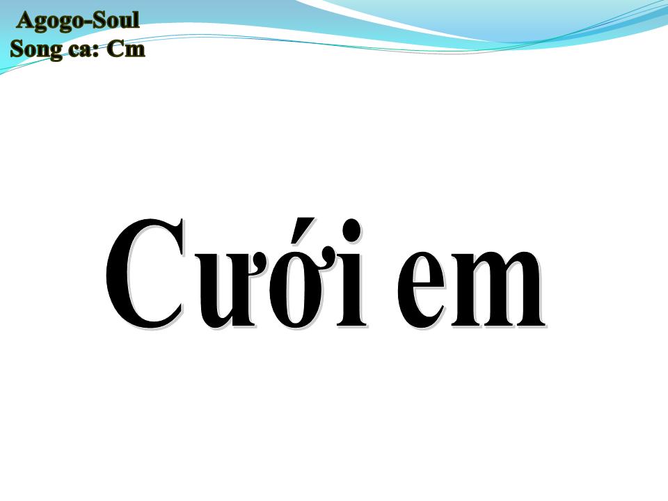 Lời bài hát CƯỚI EM