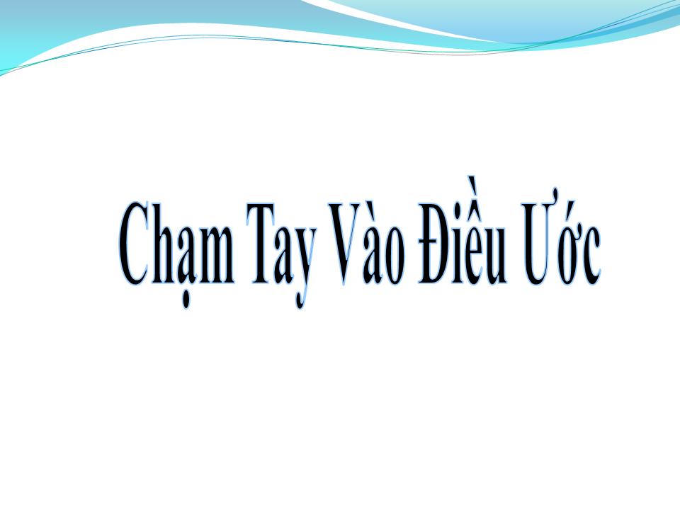 Lời bài hát CHẠM TAY VÀO ĐIỀU ƯỚC