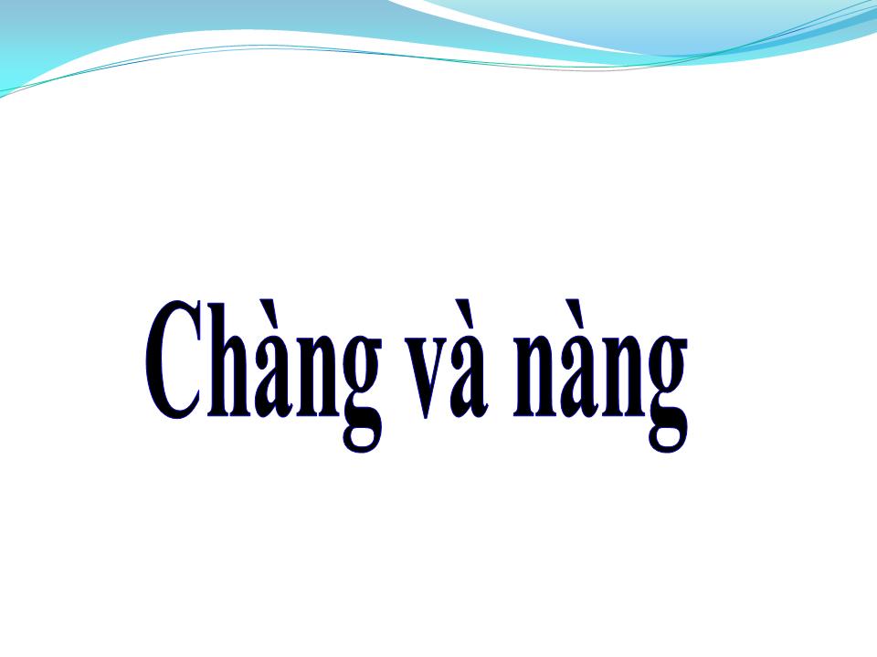 Lời bài hát CHÀNG VÀ NÀNG