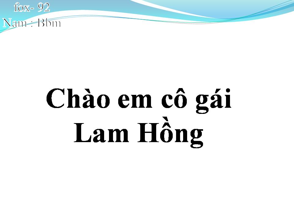 Lời bài hát CHÀO EM CÔ GÁI LAM HỒNG