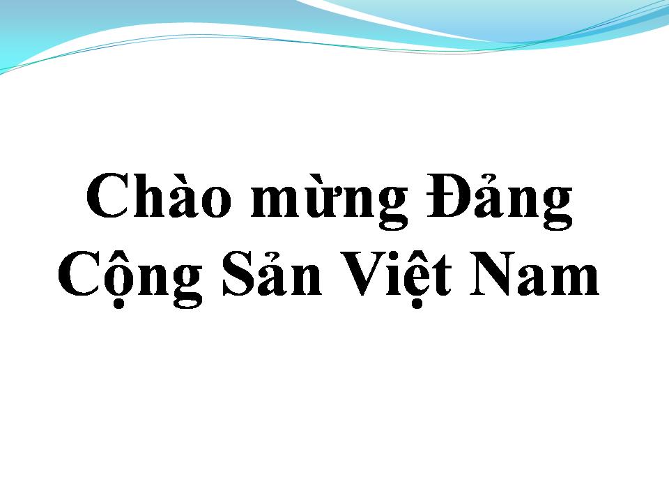 Lời bài hát CHÀO MỪNG ĐẢNG LAO ĐỘNG VIỆT NAM