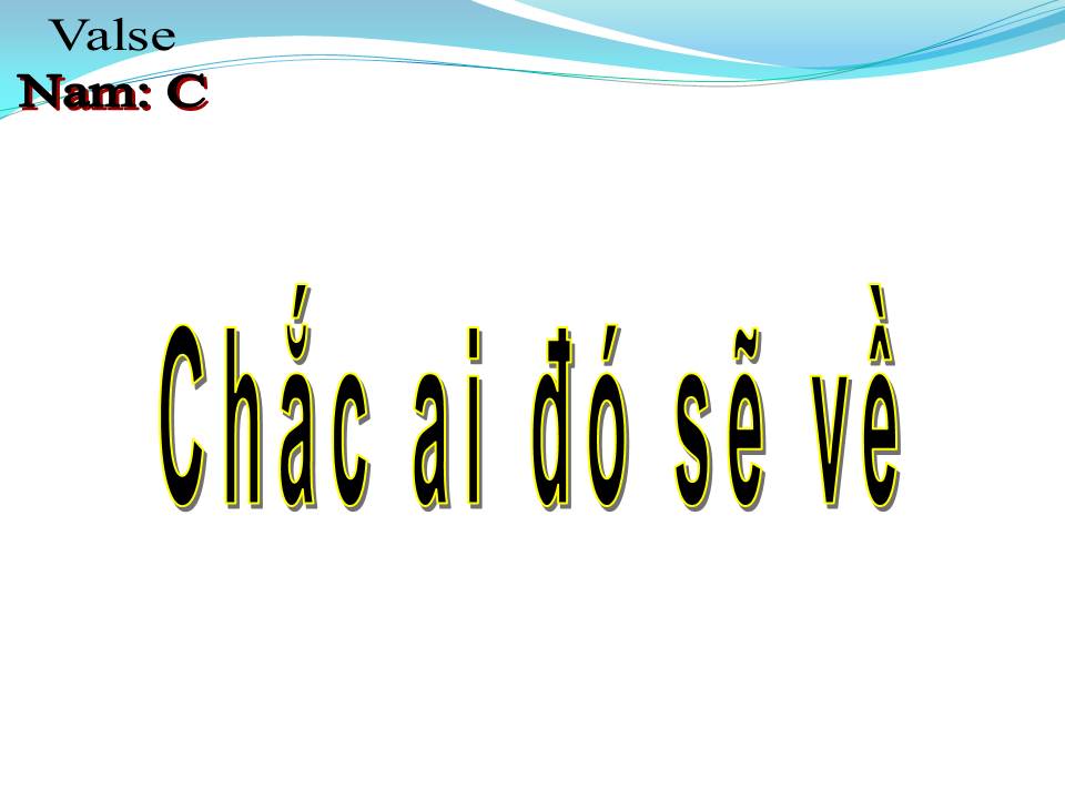 Lời bài hát CHẮC AI ĐÓ SẼ VỀ