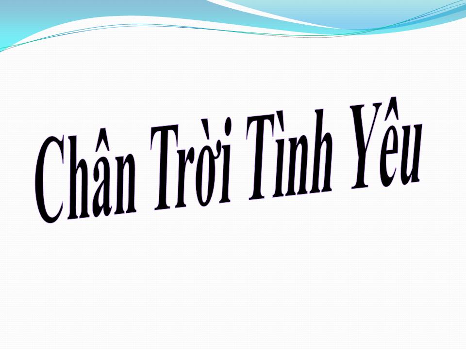 Lời bài hát CHÂN TRỜI TÌNH YÊU