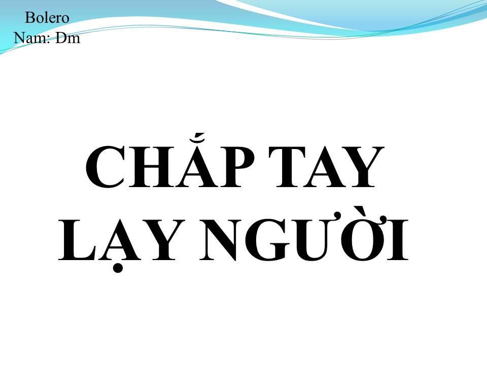 Lời bài hát CHẤP TAY LẠY NGƯỜI