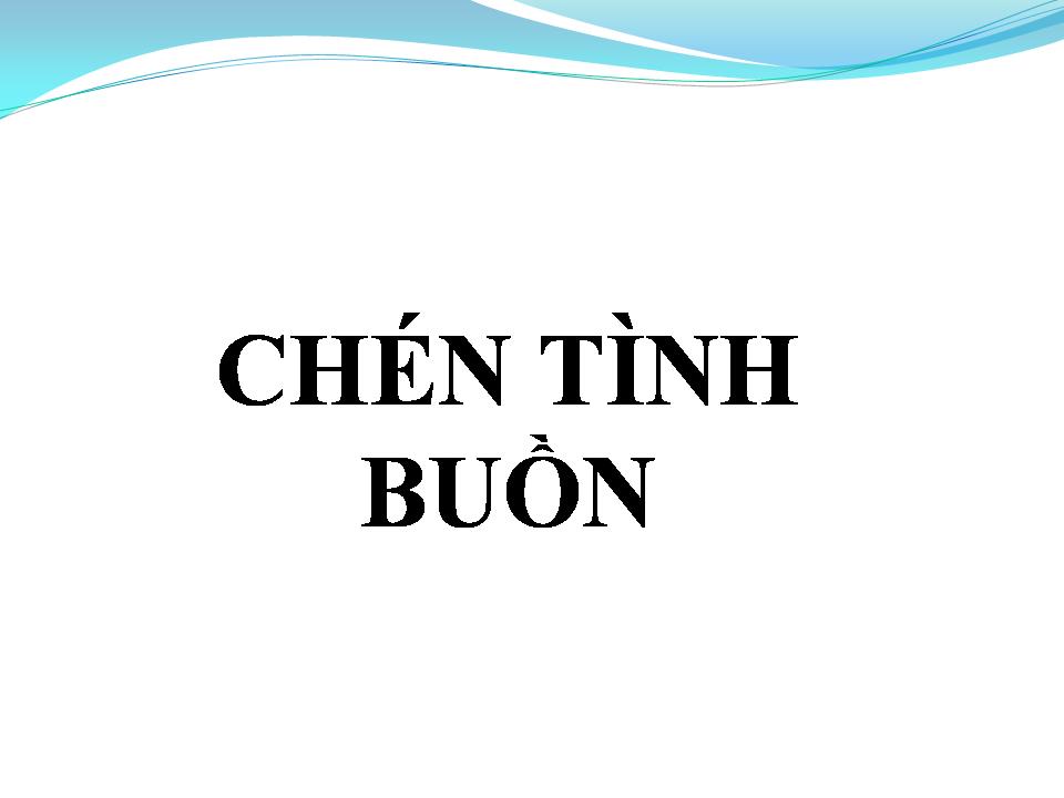 Lời bài hát CHÉN TÌNH BUỒN