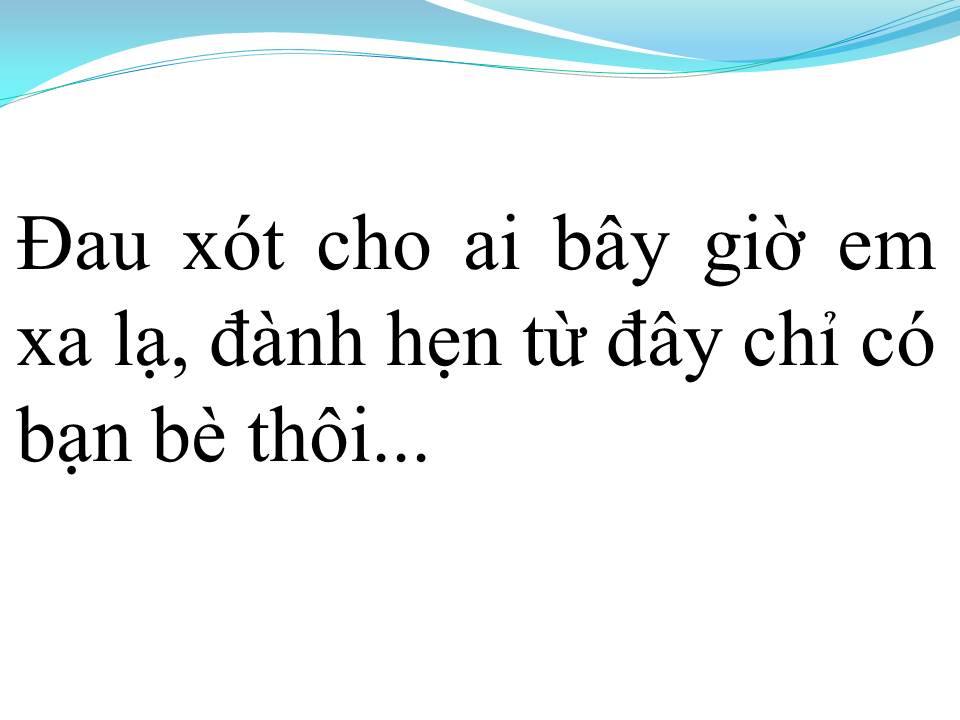 Lời bài hát CHỈ CÓ BẠN BÈ THÔI