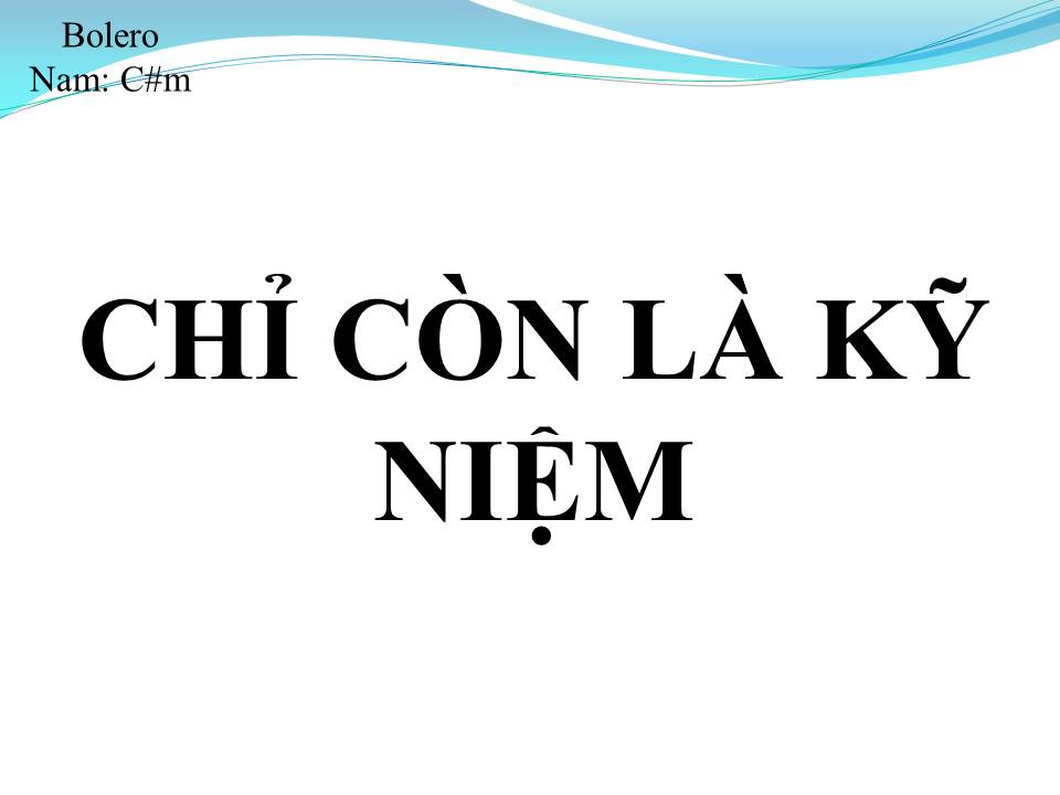 Lời bài hát CHỈ CÒN LÀ KỶ NIỆM
