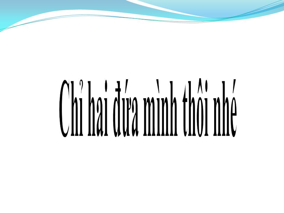 Lời bài hát CHỈ HAI ĐỨA MÌNH