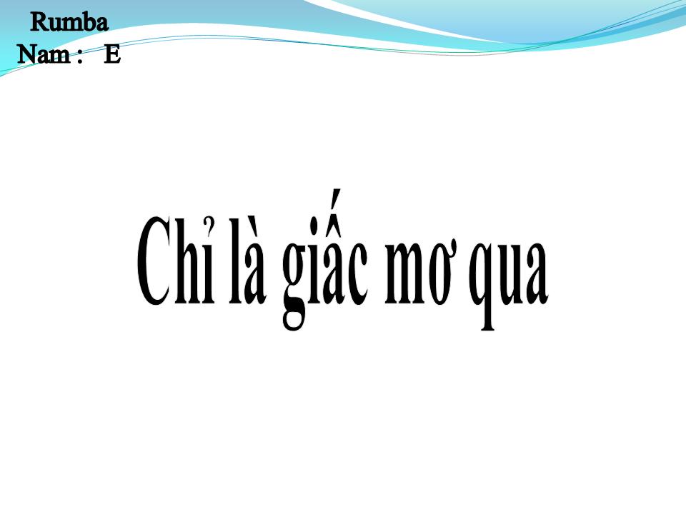 Lời bài hát CHỈ LÀ GIẤC MƠ QUA