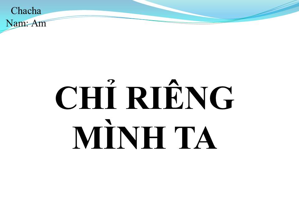 Lời bài hát CHỈ RIÊNG MÌNH TA