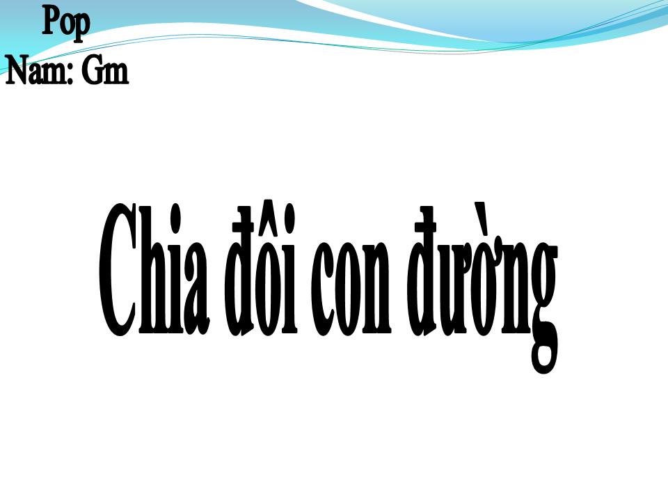 Lời bài hát CHIA ĐÔI CON ĐƯỜNG