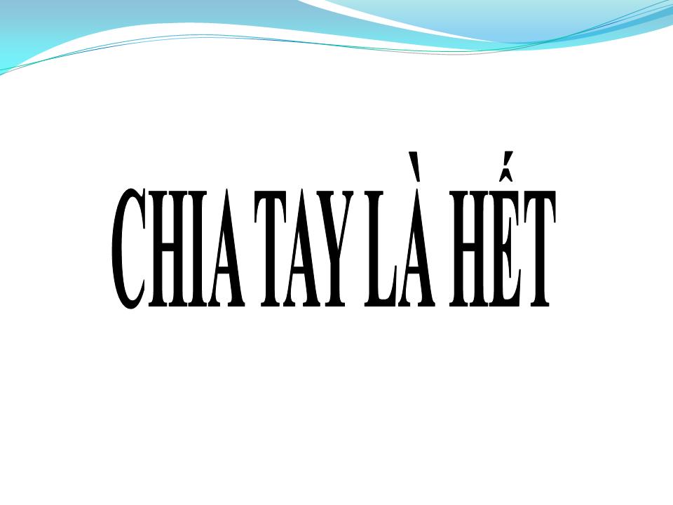 Lời bài hát CHIA TAY LÀ HẾT