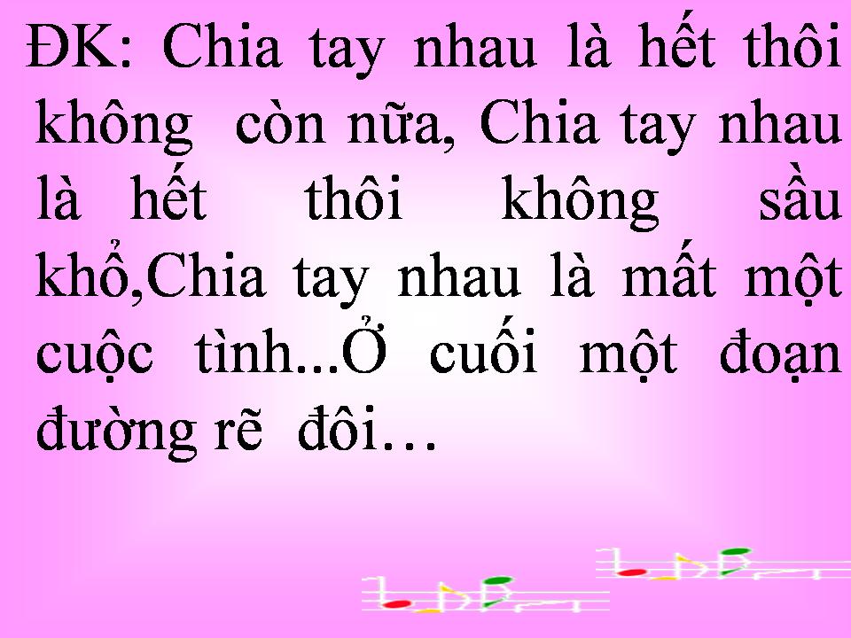 Lời bài hát CHIA TAY LÀ HẾT