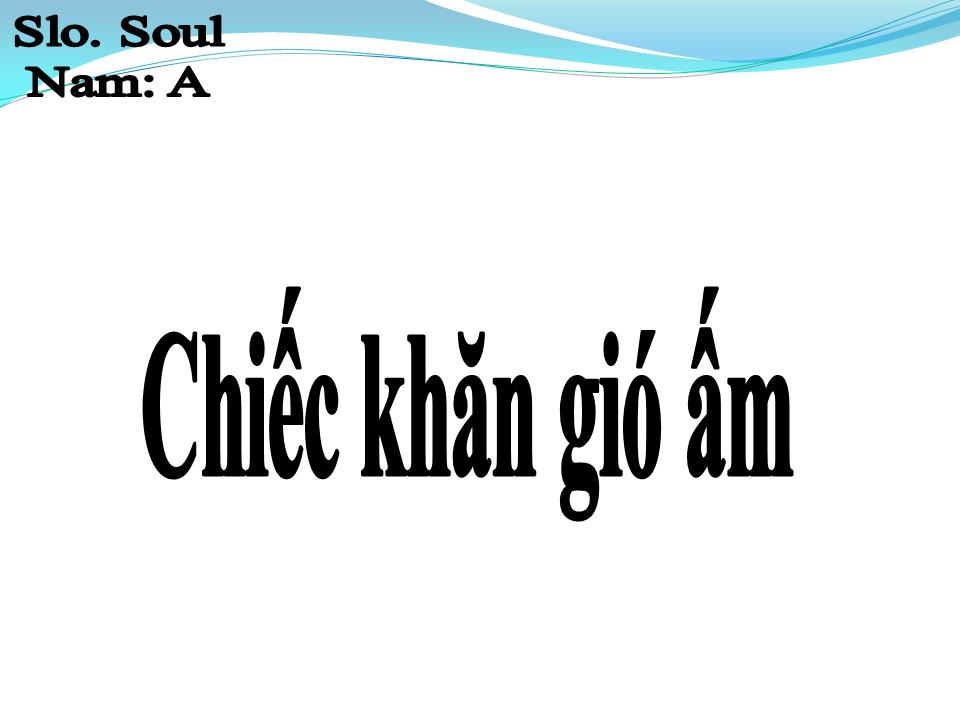 Lời bài hát CHIẾC KHĂN GIÓ ẤM