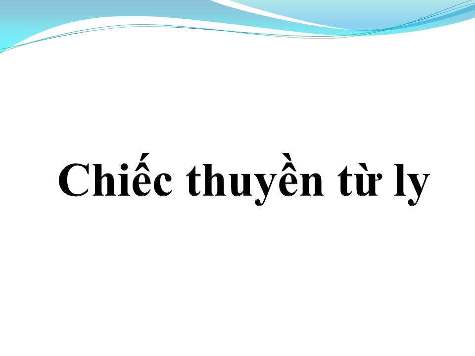 Lời bài hát CHIẾC THUYỀN TỪ LY