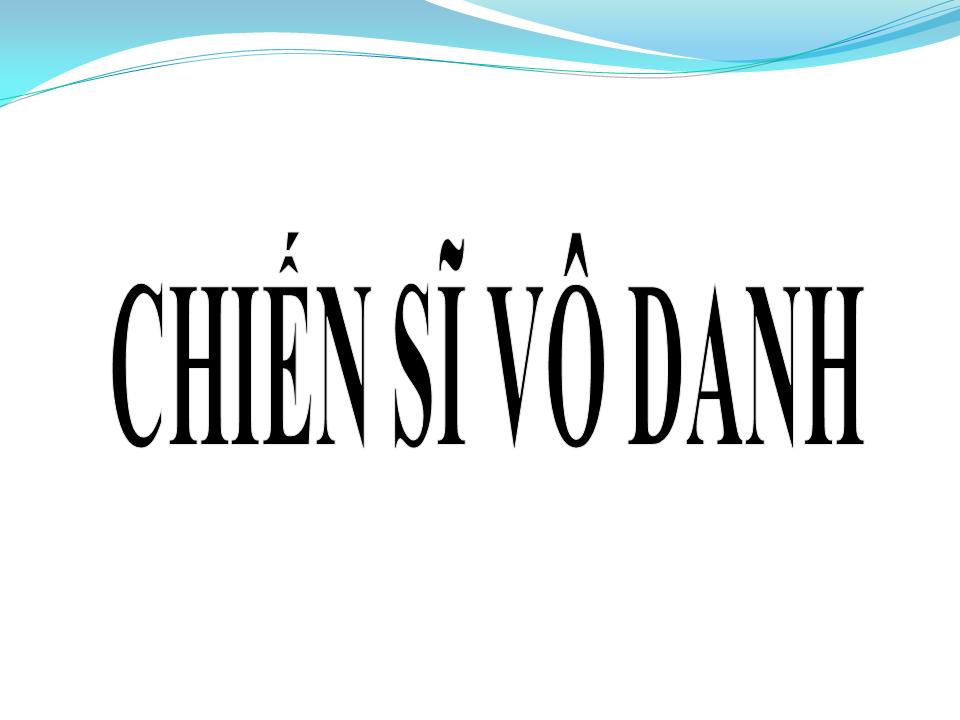 Lời bài hát CHIẾN SĨ VÔ DANH