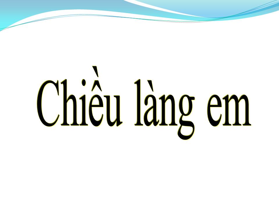 Lời bài hát CHIỀU LÀNG EM