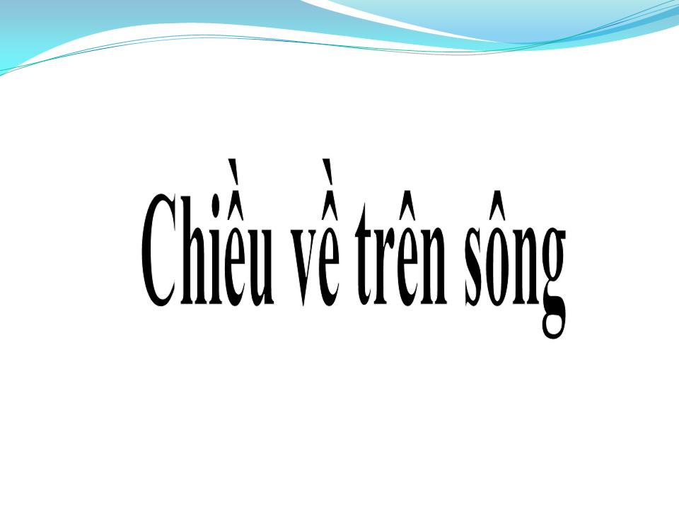 Lời bài hát CHIỀU VỀ TRÊN SÔNG