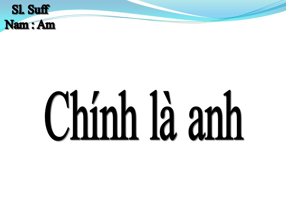 Lời bài hát CHÍNH LÀ ANH
