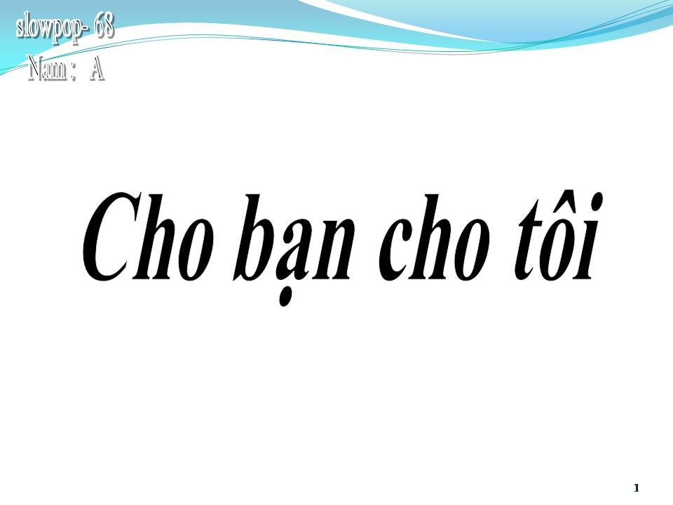 Lời bài hát CHO BẠN CHO TÔI