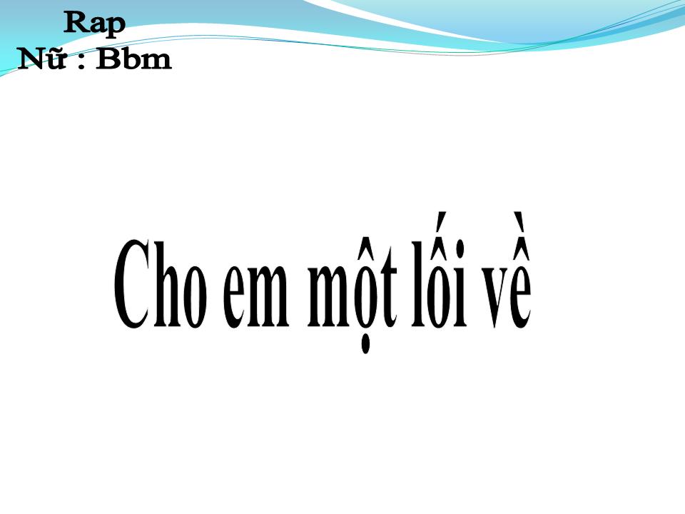 Lời bài hát CHO EM MỘT LỐI VỀ