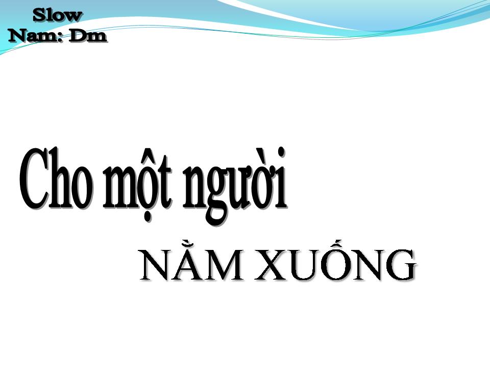 Lời bài hát CHO MỘT NGƯỜI NẰM XUỐNG