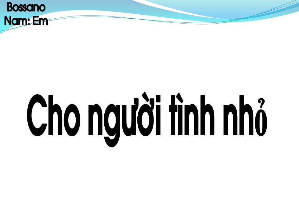 Lời bài hát CHO NGƯỜI TÌNH NHỎ
