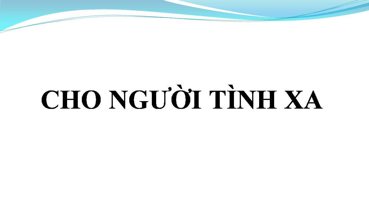 Lời bài hát CHO NGƯỜI TÌNH XA