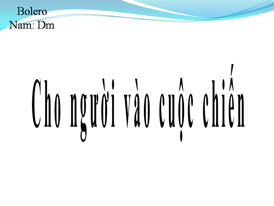 Lời bài hát CHO NGƯỜI VÀO CUỘC CHIẾN