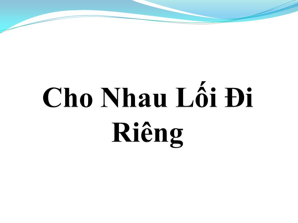 Lời bài hát CHO NHAU LỐI ĐI RIÊNG