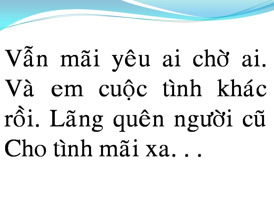Lời bài hát CHO TÌNH MÃI XA