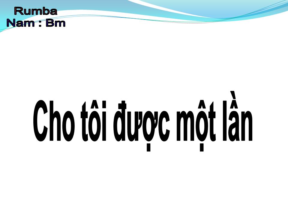 Lời bài hát CHO TÔI ĐƯỢC MỘT LẦN