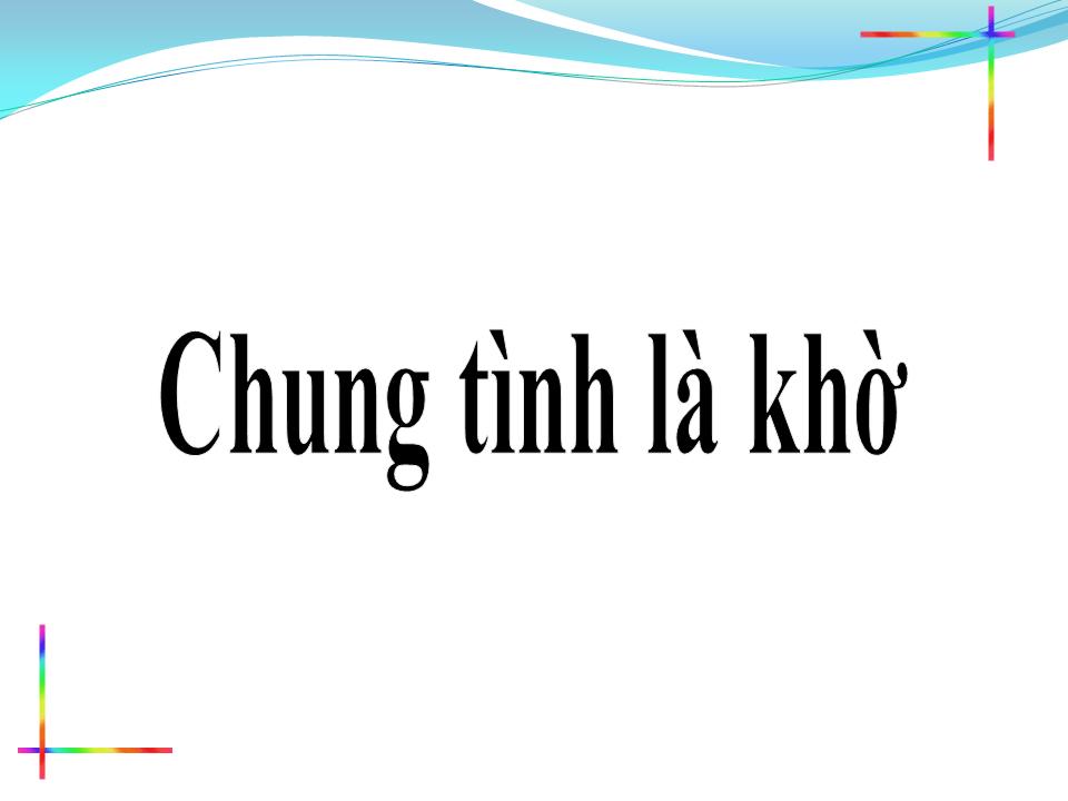 Lời bài hát CHUNG TÌNH LÀ KHỜ