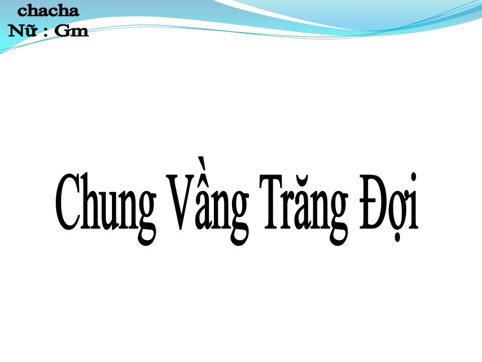 Lời bài hát CHUNG VẦNG TRĂNG ĐỢI