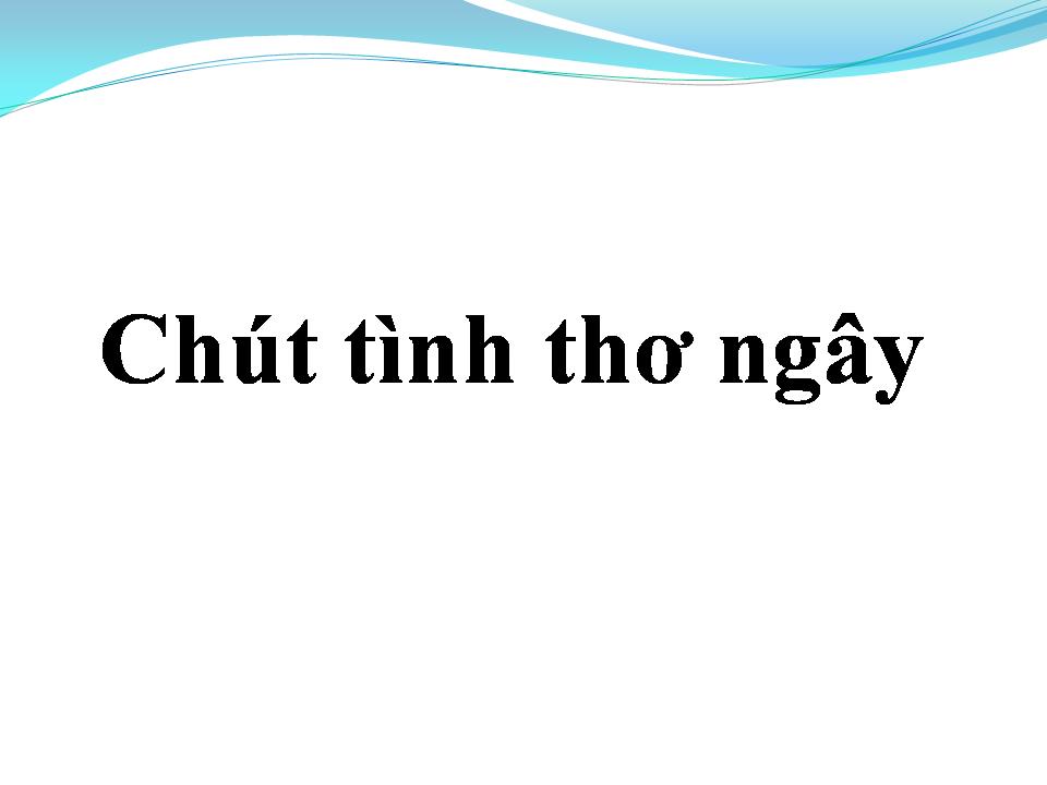 Lời bài hát CHÚT TÌNH THƠ NGÂY