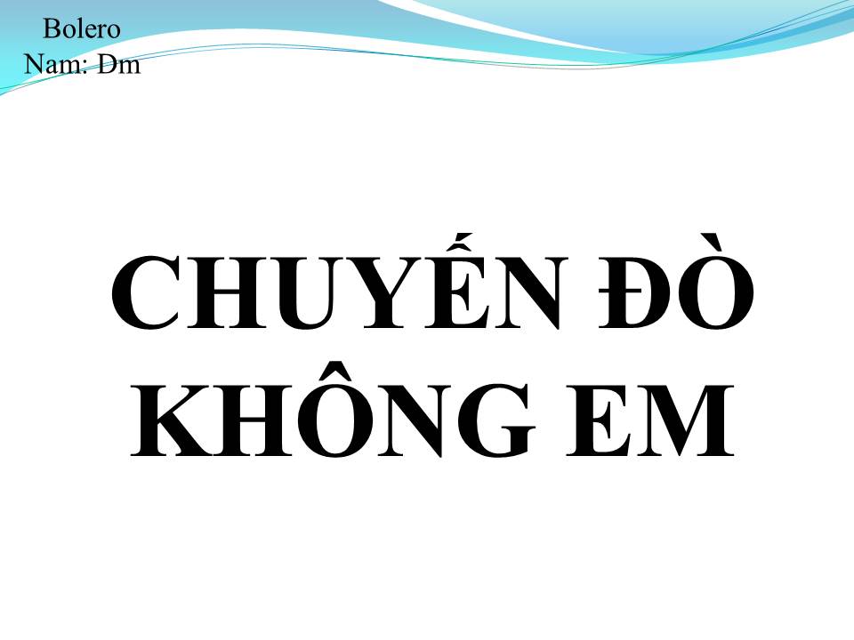 Lời bài hát CHUYẾN ĐÒ KHÔNG EM