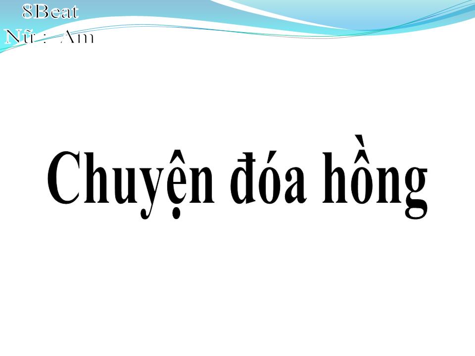 Lời bài hát CHUYỆN ĐÓA HỒNG
