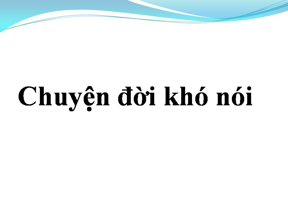 Lời bài hát CHUYỆN ĐỜI KHÓ NÓI