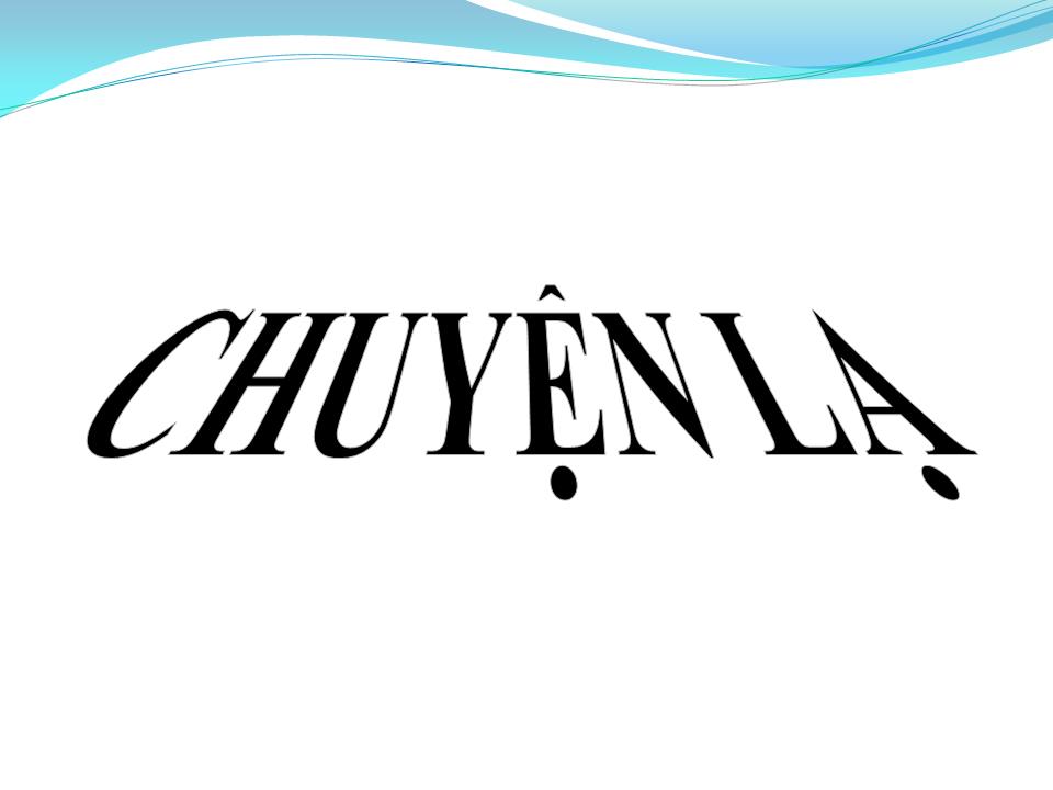 Lời bài hát CHUYỆN LẠ