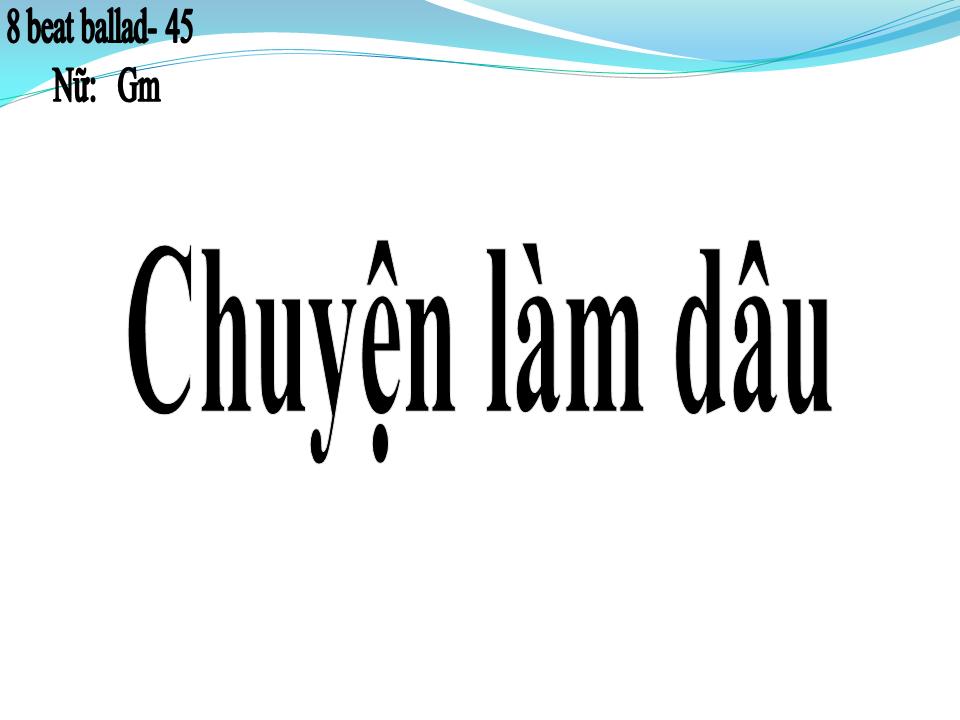 Lời bài hát CHUYỆN LÀM DÂU