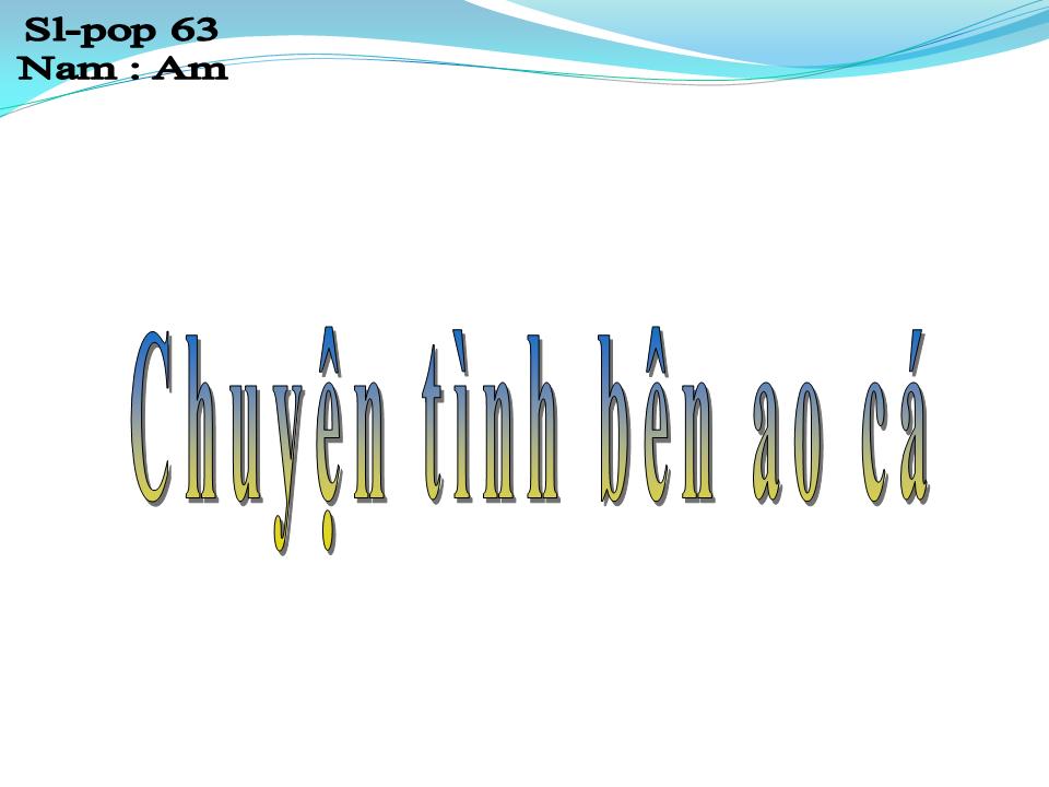 Lời bài hát CHUYỆN TÌNH BÊN AO CÁ