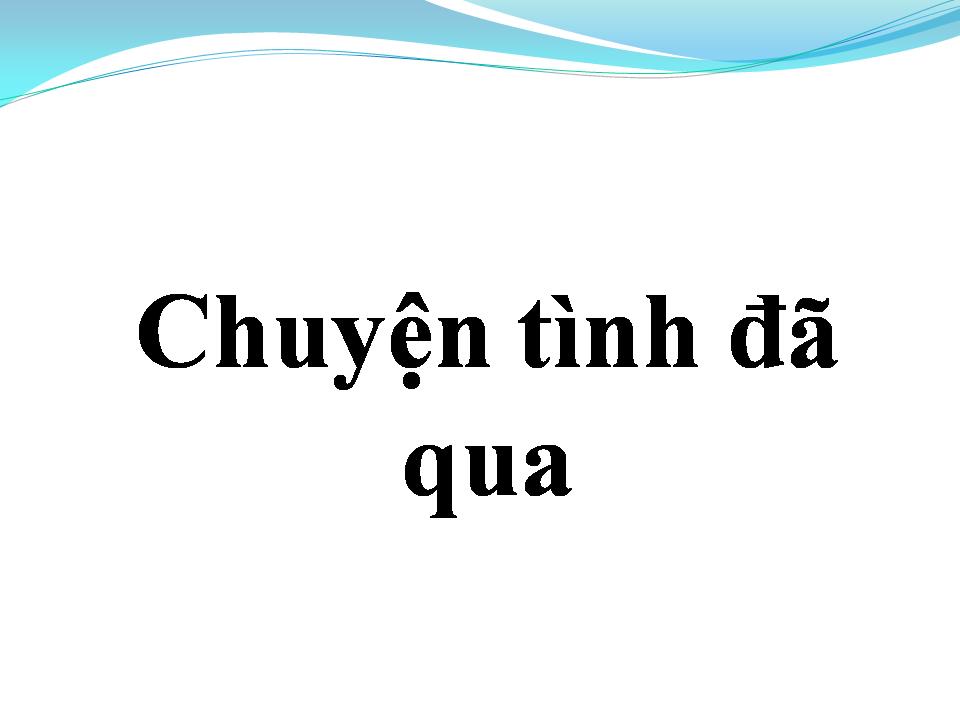 Lời bài hát CHUYỆN TÌNH ĐÃ QUA