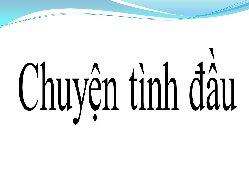 Lời bài hát CHUYỆN TÌNH ĐẦU